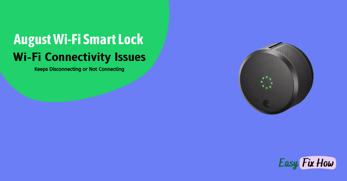 How to Fix August Wi-Fi Smart Lock Wi-Fi Connectivity Issues