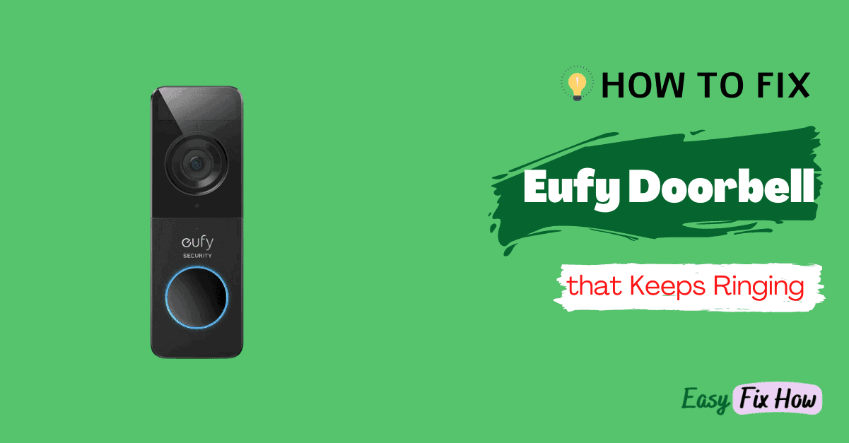 How to Fix a Eufy Doorbell that Keeps Ringing