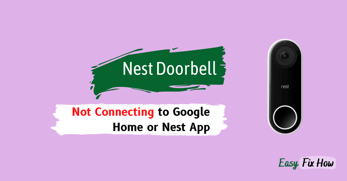 How to Fix Nest Doorbell Not Connecting to Google Home or Nest App