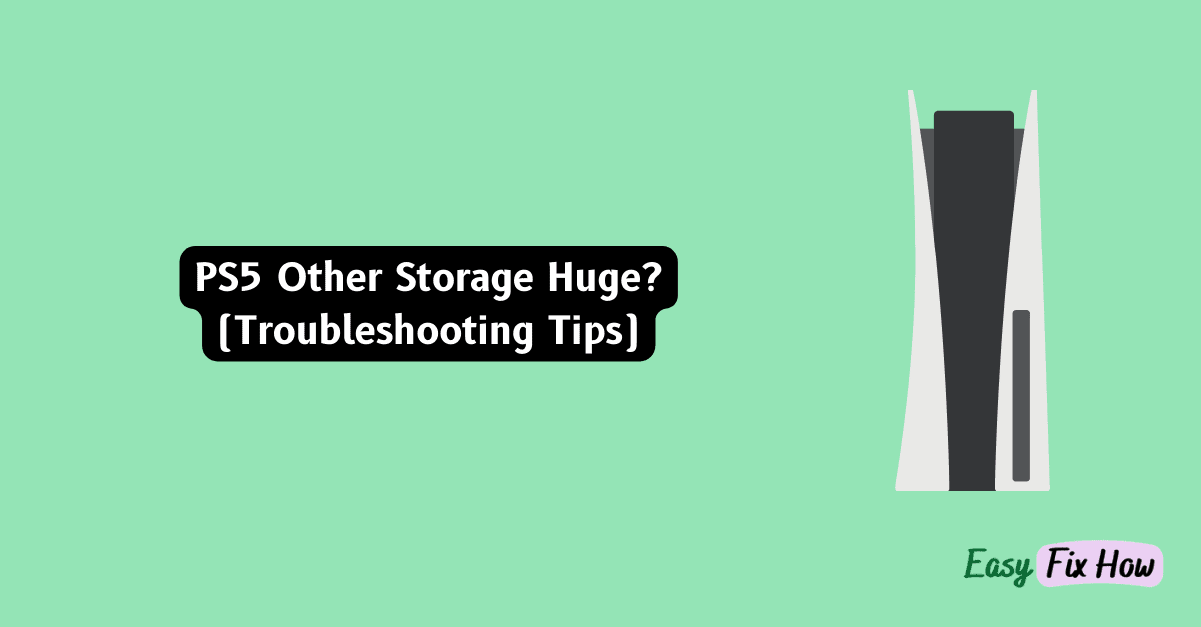 PS5 Other Storage Huge? (Troubleshooting Tips)
